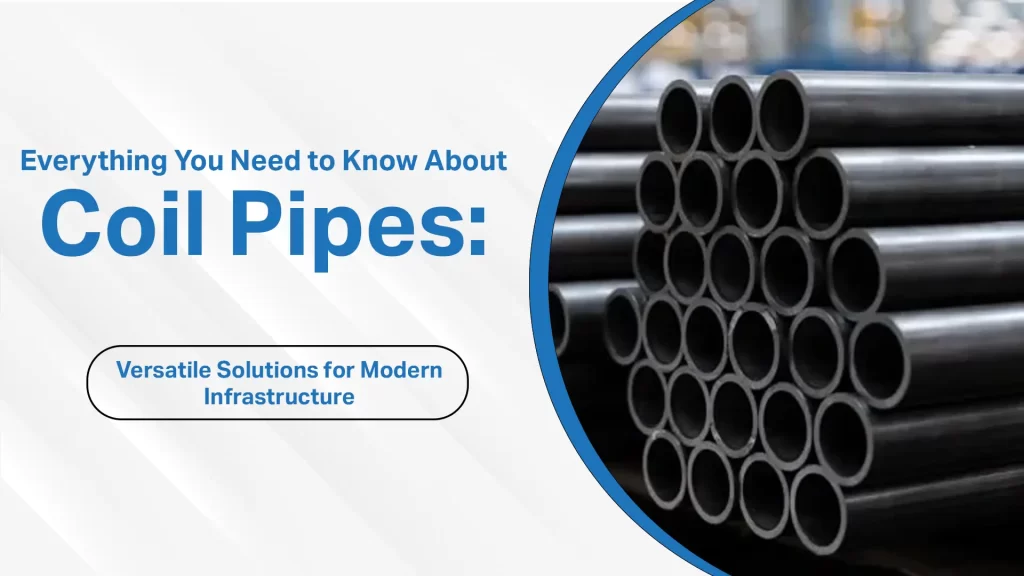 Everything You Need to Know About Coil Pipes: Versatile Solutions for Modern Infrastructure