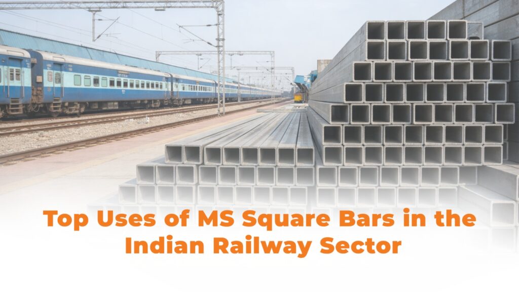 Top Uses of MS Square Bars in the Indian Railway Sector
